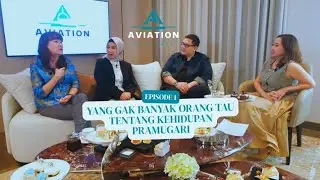 Aviation Backstage - Episode 1: Yang Gak Banyak Orang Tau Tentang Kehidupan Pramugari