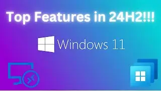 Windows 11 24H2 Update – New Features You Need to Know!