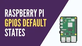 Raspberry Pi - GPIOs Default State - And How to Fix!
