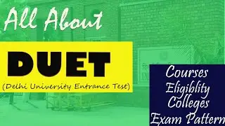 Delhi University Entrance 2021 | DUET | Elligiblity, Pattern , Courses , Colleges 2021