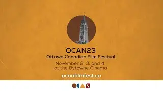 OCan23 : Ottawa Canadian Film Festival