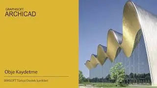 ARCHICAD'te Obje Kaydetme