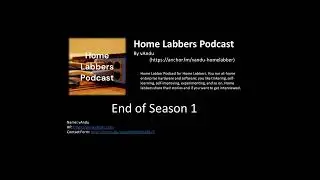 Home Labbers Podcast- Ep. 19. End of Season 1