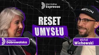 Jak Zbudować Silną Psychikę i Zmienić Życie? - Michał Wichowski | Mentalne Espresso