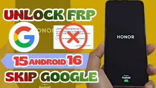 NEW METHOD Skip Google Account Honor FRP Bypass ANDROID 16 - 15-14