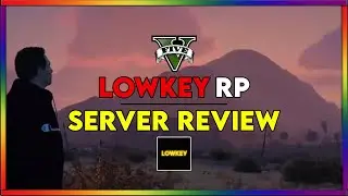 Lowkey RP Server Review (GTA V FiveM)