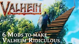 Valheim Mods - 6 Mods that Make Valheim Ridiculous