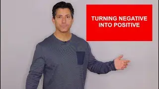 TURNING NEGATIVE INTO POSITIVE