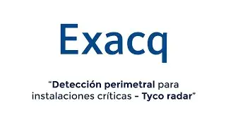 TechnoLab: Exaq - Detección perimetral para instalaciones críticas - Tyco radar