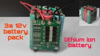 How To Make 3s 12v lithium ion Battery pack