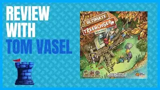Ultimate Treehouse Review with Tom Vasel