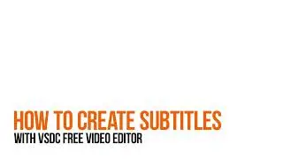 How to create subtitles with VSDC Free Video Editor (without .srt file)