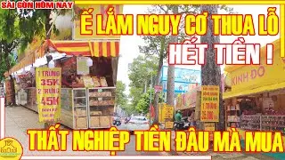 HẾT TIỀN ! THẤT NGHIỆP TIỀN ĐÂU MUA / Trung Thu ĐẠI HẠ GIÁ Vẫn NGUY CƠ THUA LỖ / Sài Gòn hôm Nay