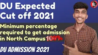 DU EXPECTED CUT OFF 2021| Minimum Percentage Required To Get Admission In Delhi University 2021|