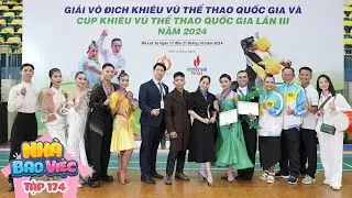 #174 KTA Team đạt nhiều huy chương tại giải Khiêu Vũ Quốc Gia 2024 - Phần 2 | Nhà Bao Việc Tập 174