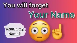 I will make you forget your Name in 10 seconds