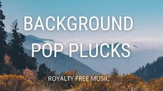 BACKGROUND POP PLUCKS (ROYALTY FREE BACKGROUND MUSIC)