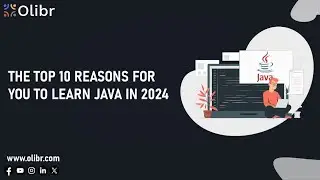 THE TOP 10 REASONS FOR YOU TO LEARN JAVA IN 2024