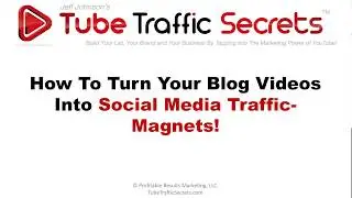 How To Turn Your Videos Into Social Media Traffic Magnets