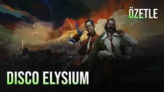 Bir Oyundan Çok Daha Fazlası: Felsefe! | Özetle - Disco Elysium