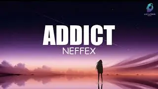 NEFFEX - Addict (Lyrics)
