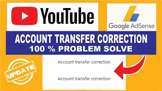 YouTube Earning Not Showing | Account transfer correction Problem Solve