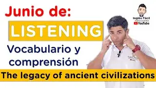 Reto LISTENING - THE LEGACY OF ANCIENTE CIVILIZATIONS - vocabulario y comprensión en inglés.