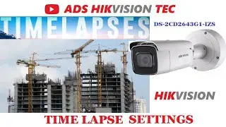 Hikvision IP Camera Time Lapse setup