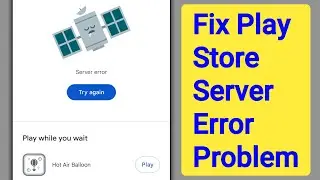 How to Fix Play Store Server Error Try Again Problem 2025 | Play Store Server Error Problem Solve