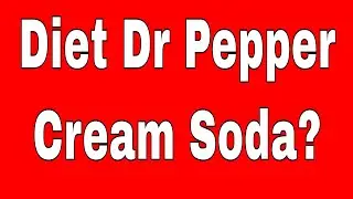 Diet Dr Pepper Review - Cream Soda