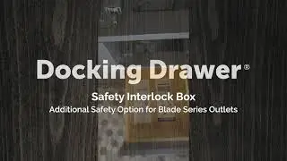 Safety Interlock Box Demonstration | Docking Drawer Outlets