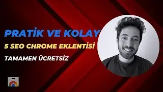SEO İçin Pratik ve Tamamen Ücretsiz Google Chrome Eklentileri