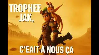 Trophée Jak, c'était a nous ça