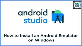 How to Install an Android Emulator on Windows
