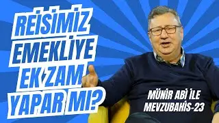 MÜNİR ABİ İLE MEVZUBAHİS-23 REİSİMİZ EMEKLİYE EK ZAM YAPAR MI? #emekli  #emeklimaaşı  #gündem