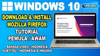 Cara Download dan Install Mozilla Firefox Terbaru 2023 [ Tutorial Untuk Pemula / Awam ]