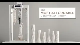 Cerambot, The Most Affordable Ceramic 3D Printer