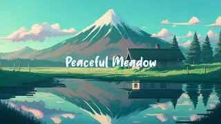 Peaceful Meadow 🍀 Lofi Hiphop Mix ~ Relaxing Summer Lo Fi Hiphop beats 🍀 Lofi Dream