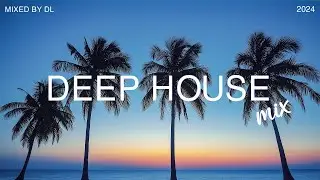 Summer Mix ☀️Chill House for Beachside Relaxation - Mixed By DL Music