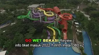 GO WET BEKASI Review | info tiket masuk 2022 ‼️ Insta 360 x2
