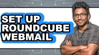 How to Set Up Roundcube Webmail (Easy Method)