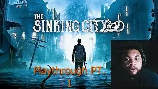 NEW PLAYTHROUGH The Sinking City PT. 1