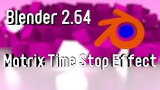 Blender 2.64 Matrix Time Stop Effect