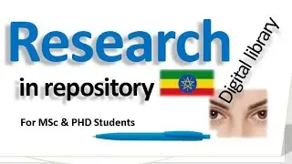 Access full research documents in repository |Ethiopian university digital library| to MSC & PHD