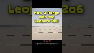 How 2 Correctly Range the Leopard 2a6 in Squad 
