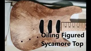 Oiling a Figured Sycamore Guitar