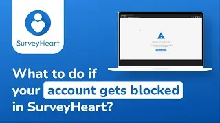 What to do if your account gets blocked in SurveyHeart?