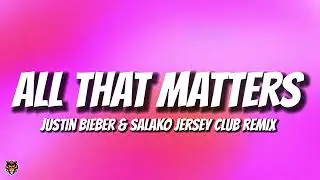 Justin Bieber & Salako - All That Matters (TikTok Trending Jersey Club Remix) 