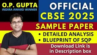 Blueprint for CBSE 2025 Sample Paper | Official CBSE Class 12 Maths Sample Paper 2025 | O.P. GUPTA