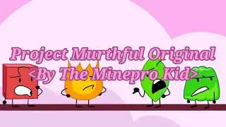 Project Murthful Original (project murthful beta)